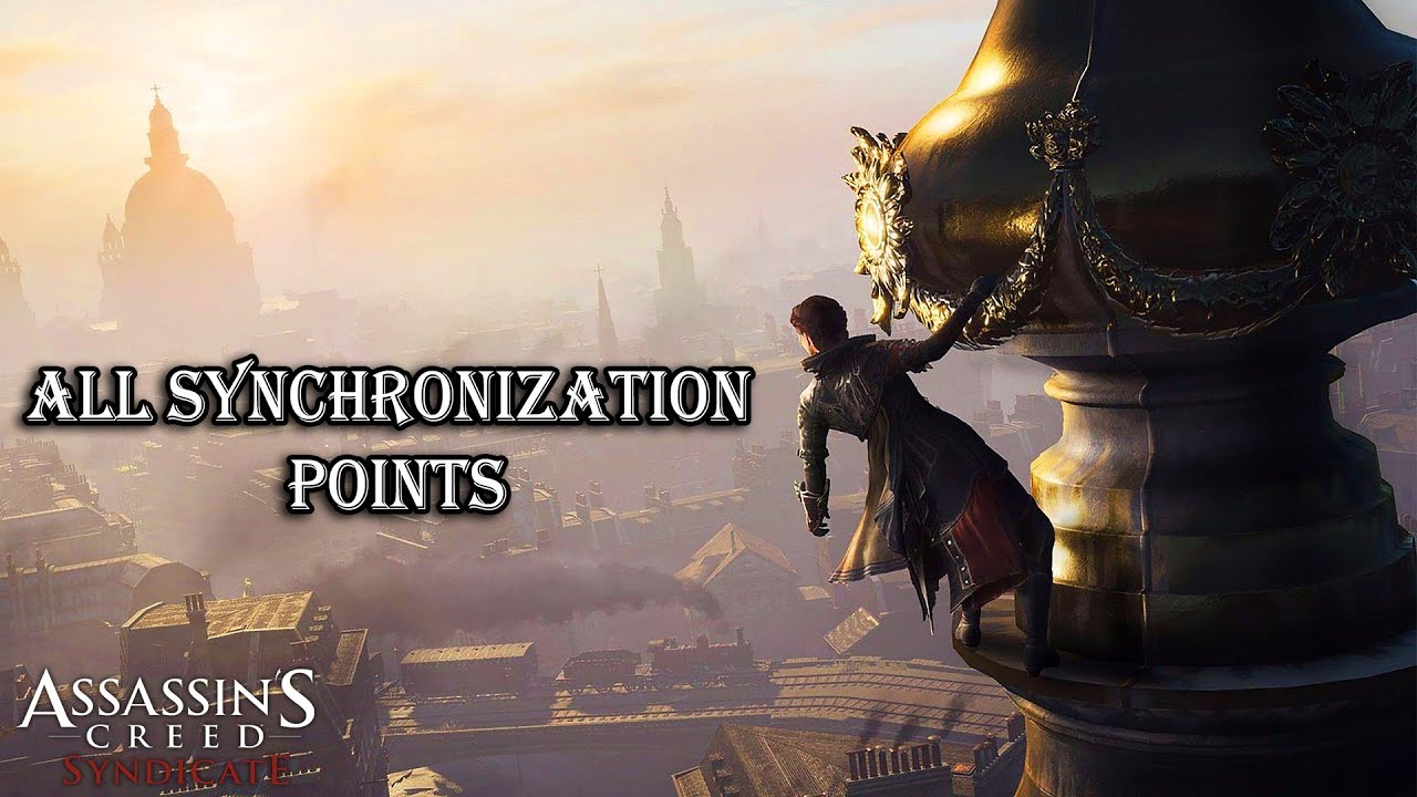 Assassin's Creed Syndicate - All Synchronization Points (ALL REGIONS)
