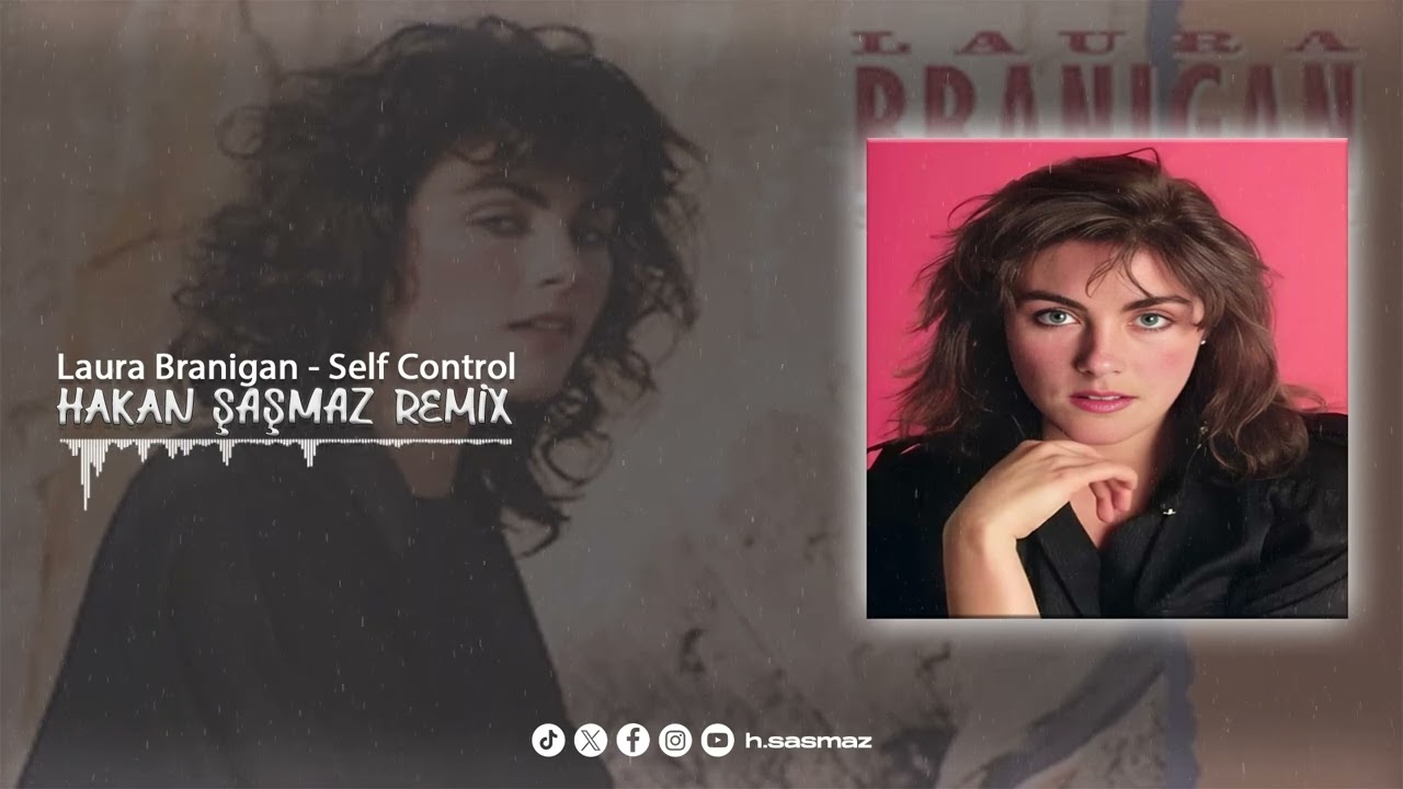 Laura Branigan - Self Control (Hakan Şaşmaz Remix)