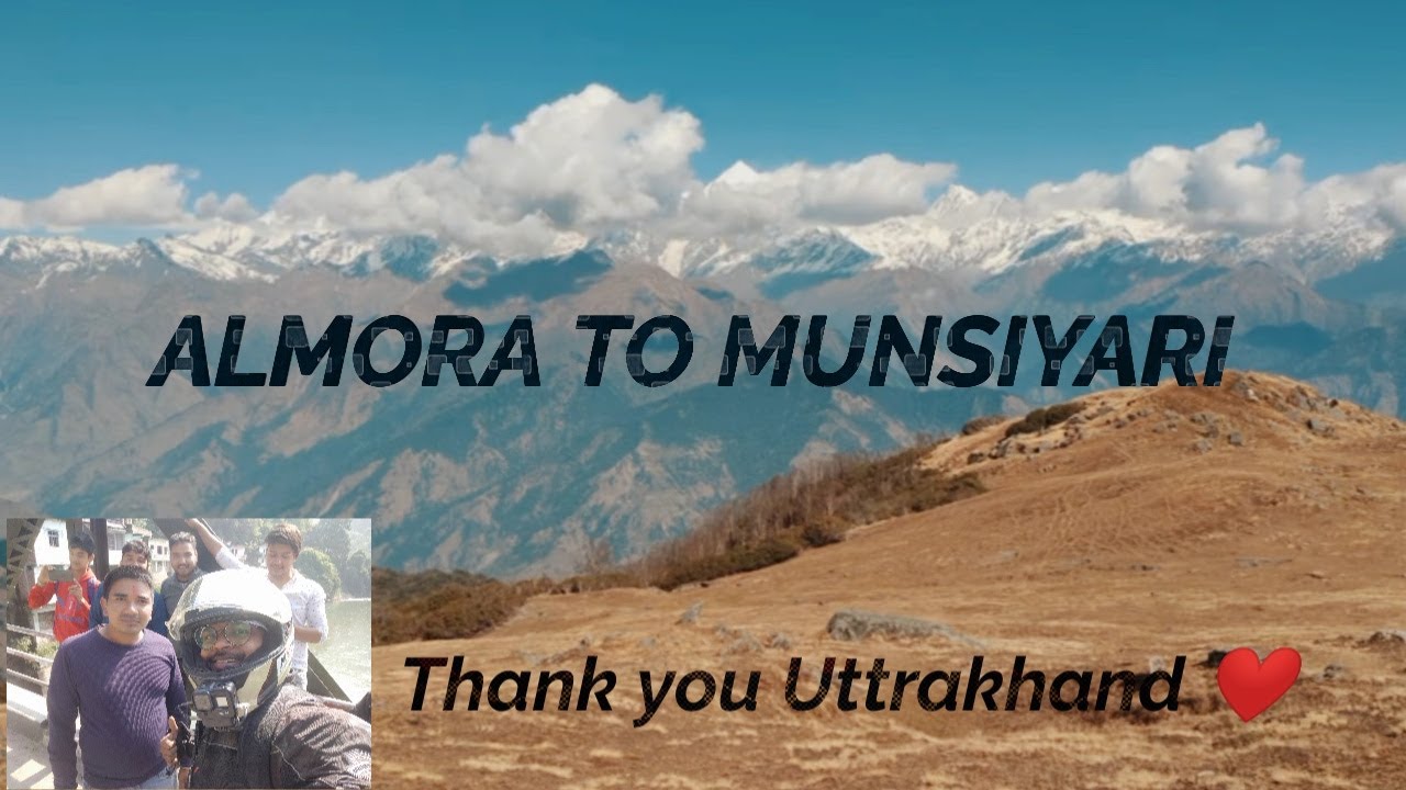 ALMORA SE MUNSIYARI PAUCHNA ADVENTUROUS HAI !! ||ROAD TO #munsiyari || UTTARAKHAND 2022