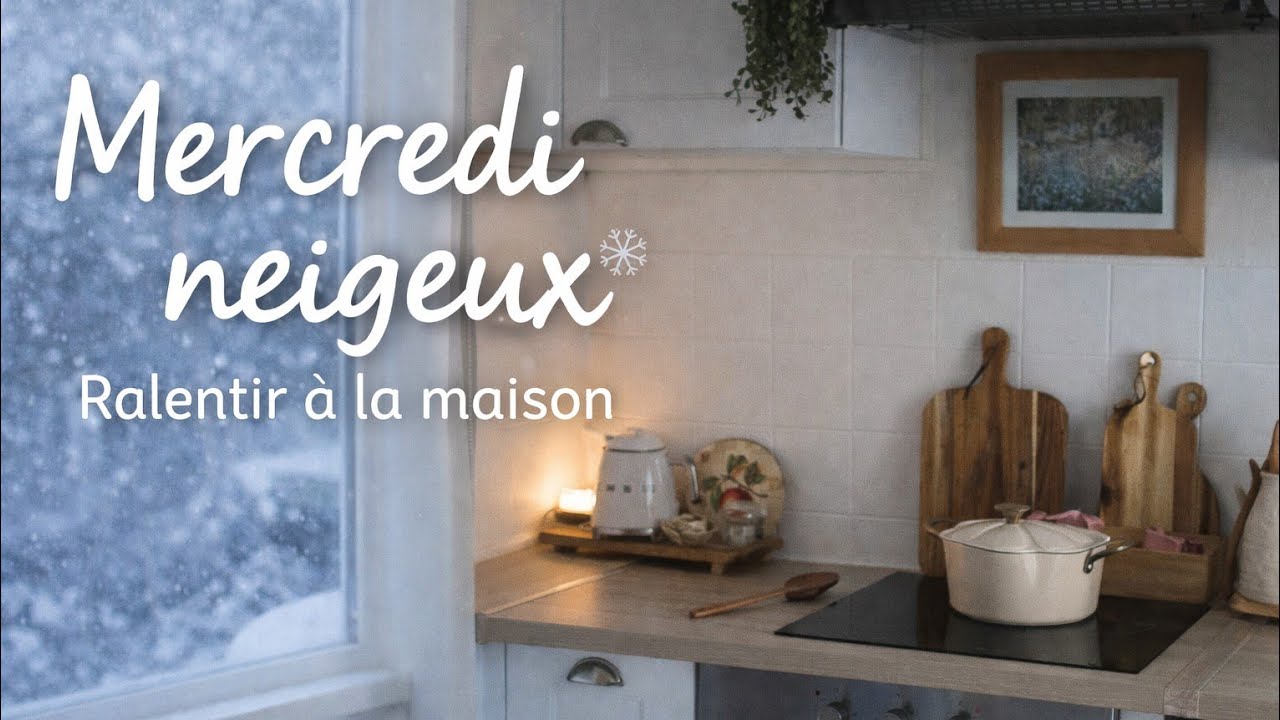 Mercredi neigeux à la maison ❄️ ralentir, cuisiner et savourer les petits moments
