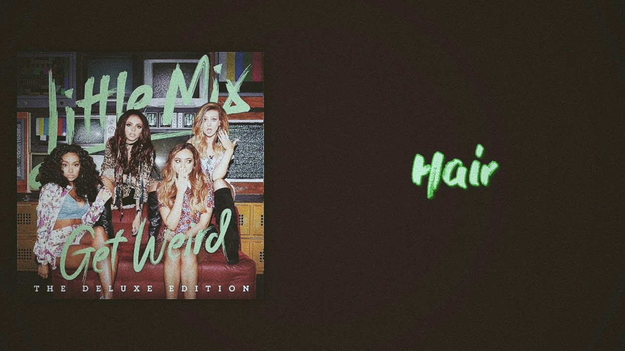 Little Mix - Hair (Slow Version)