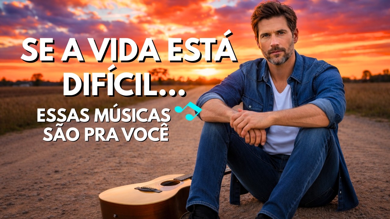 Músicas Para Deixar Seu Dia Melhor -  Ajudar A Seguir Em Frente Com Mais Força |Country Motivacional