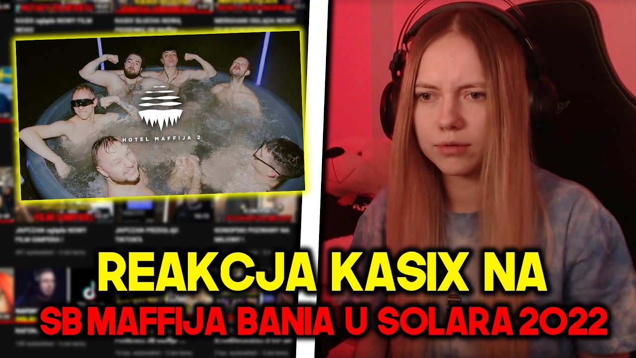 REAKCJA KASIX NA SB MAFFIJA Bania u Solara 2022