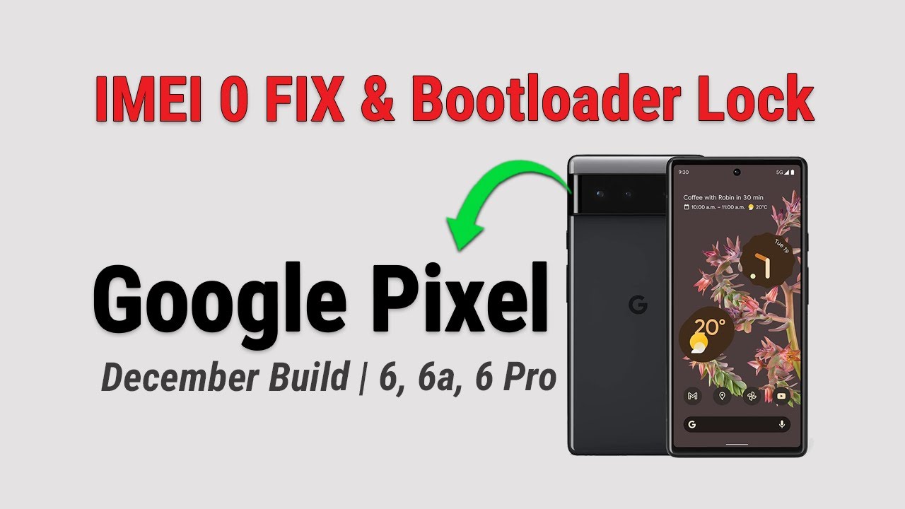 Исправление ошибки IMEI 0 и блокировки загрузчика на Google Pixel (6, 6a, 6 Pro) | Обновление 202...
