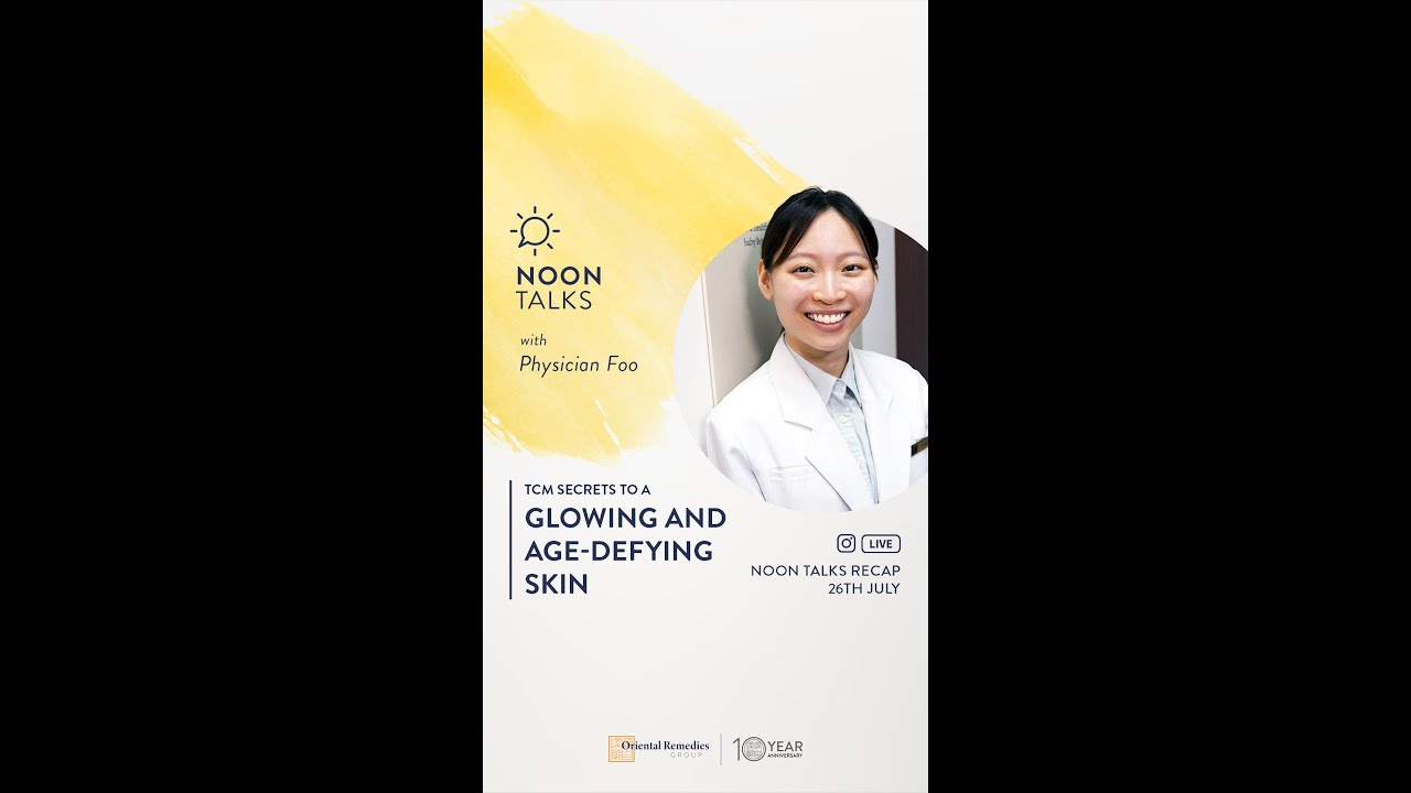 NoonTalks: TCM Secrets To A Glowing And Age-Defying Skin