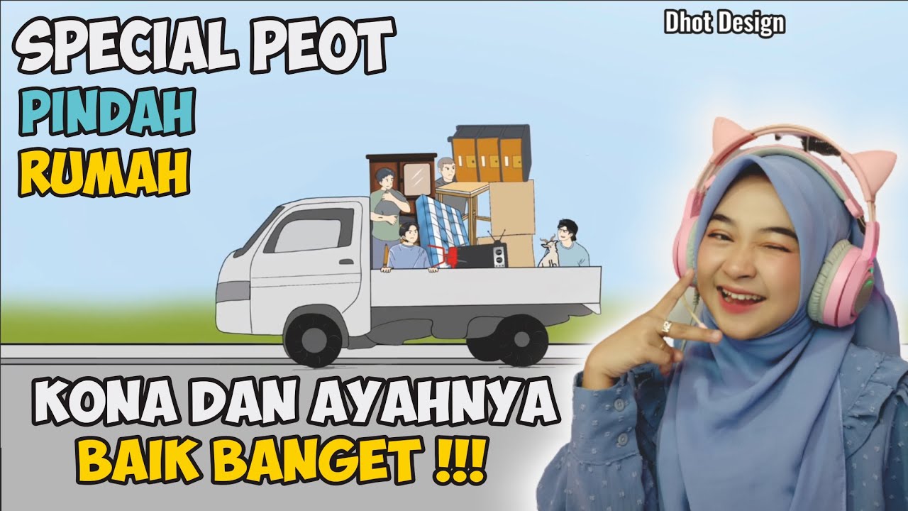 PEOT & BAPAK PINDAH RUMAH - KEBAIKAN KELUARGA KONA DAN GENG 4G | Reaction Dhot Design