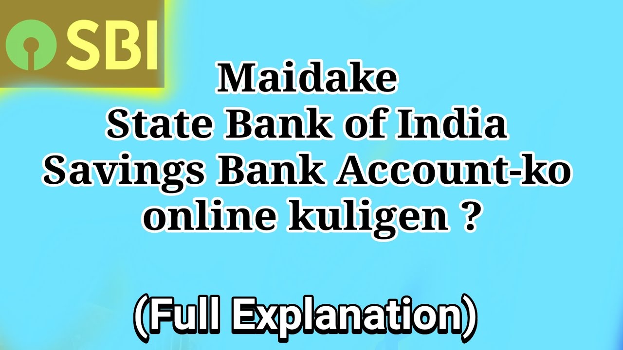 Maidake State Bank of India (SBI) Saving Bank Account-ko  online kuligen ? Open Online SBI Bank A/C