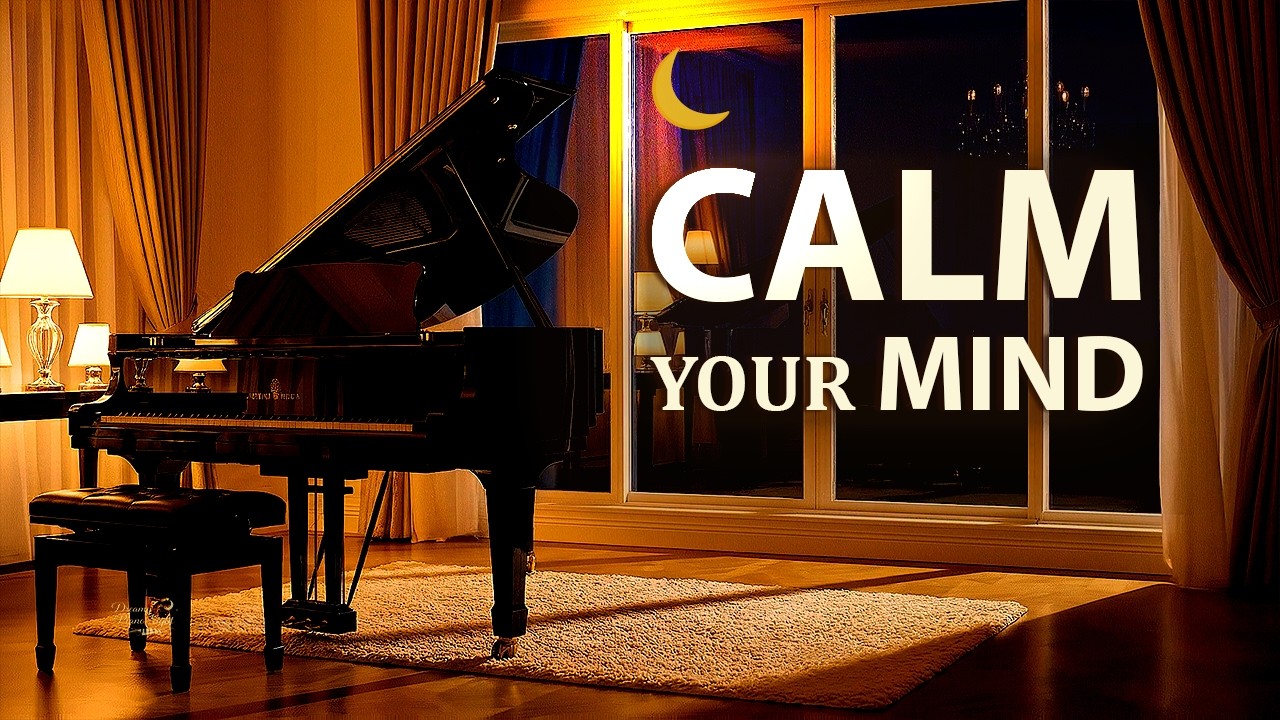 Peaceful Night 🌙 Calm Your Mind | Dreamy Piano Nights