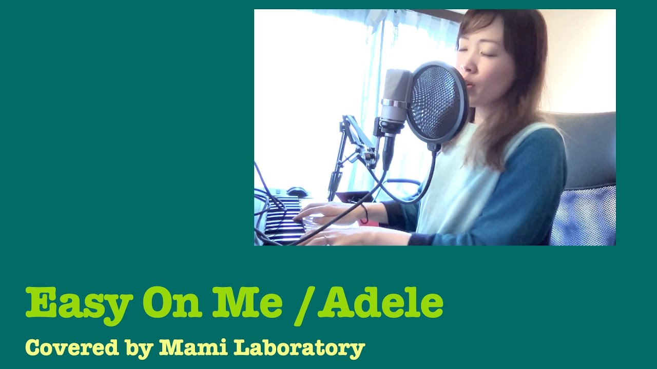 Easy On Me /Adele  Covered by Mami Lab