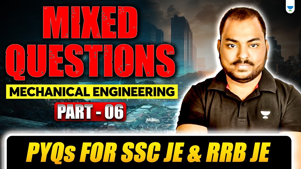 Mixed Questions | Mechanical Engineering for SSC JE & RRB JE - 6 | Must Practice | Yogesh Kushwah