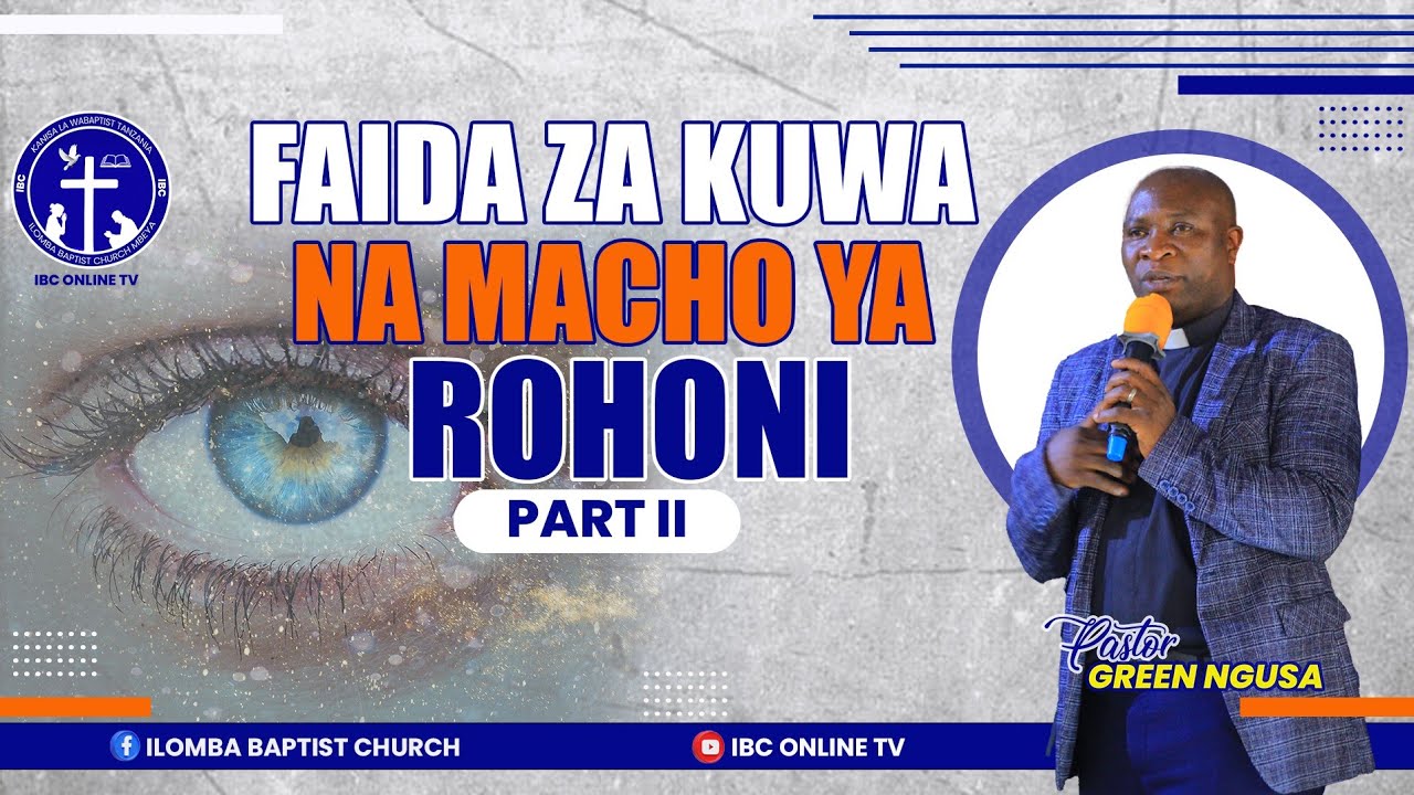 FAIDA YA KUWA NA MACHO YA KIROHO || PASTOR GREEN NGUSA 