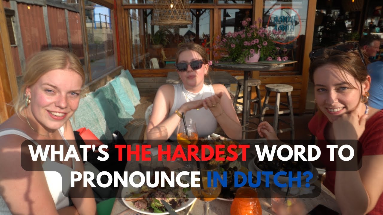 What Are The Hardest Dutch Words To Pronounce? - Scheveningen