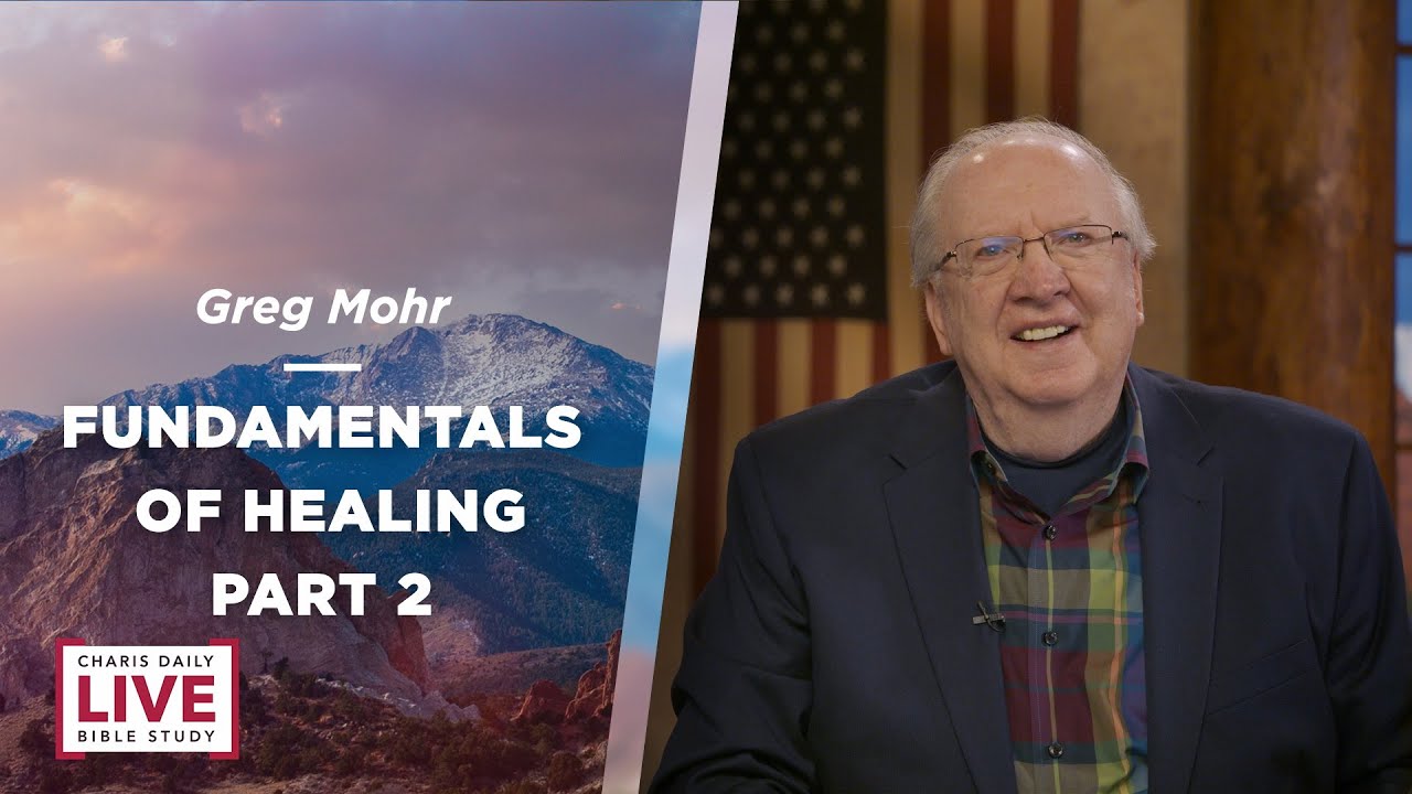 Fundamentals of Healing Part 2 - Greg Mohr - CDLBS for February 9, 2024