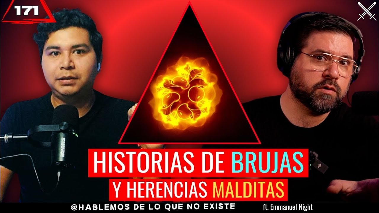 Historias de brujas y herencias malditas | Ft.  @EmmanuelNight  @mundocreepy   | EP 171