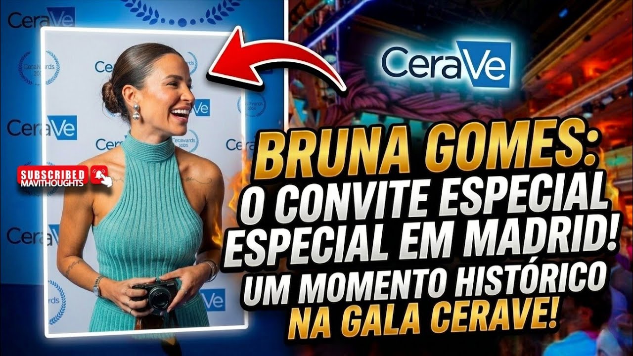 O Brilho de Bruna Gomes em Madrid! Porqu&ecirc; este Convite da CeraVe &eacute; T&atilde;o Especial? 🧐❤️ | Brunardo 🤍
