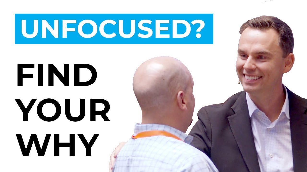 Unfocused? Find Your Why
