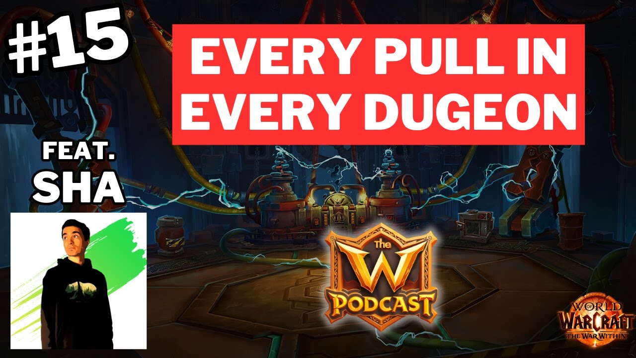 Every PULL in Every Dungeon, Complete Mythic+ Guide for Season 2 feat. Sha | The W Podcast Ep. 15