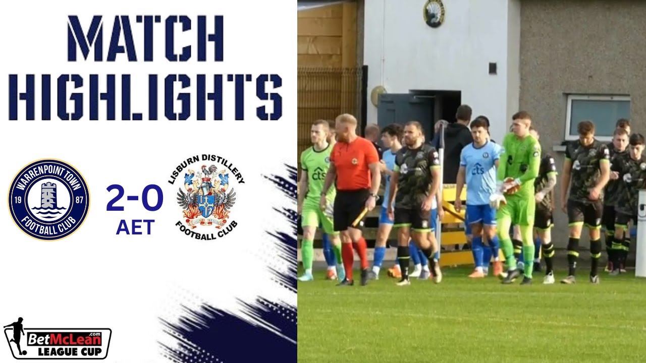 Highlights | Warrenpoint Town 2-0 (AET) Lisburn Distillery 13/8/2024