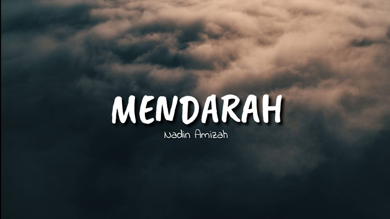 MENDARAH - Nadin Amizah | LIRIK