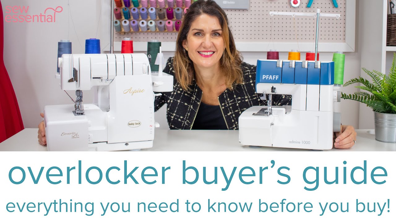 Overlocker Buyer’s Guide: Everything You Need to Know Before You Buy!