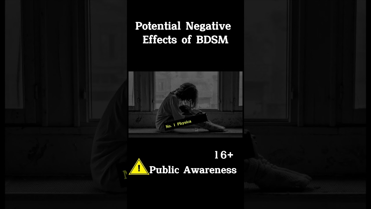 Potential N/egative Effects of BDSM | BDSM Does Really Pleasure? | Public Awareness | 16+