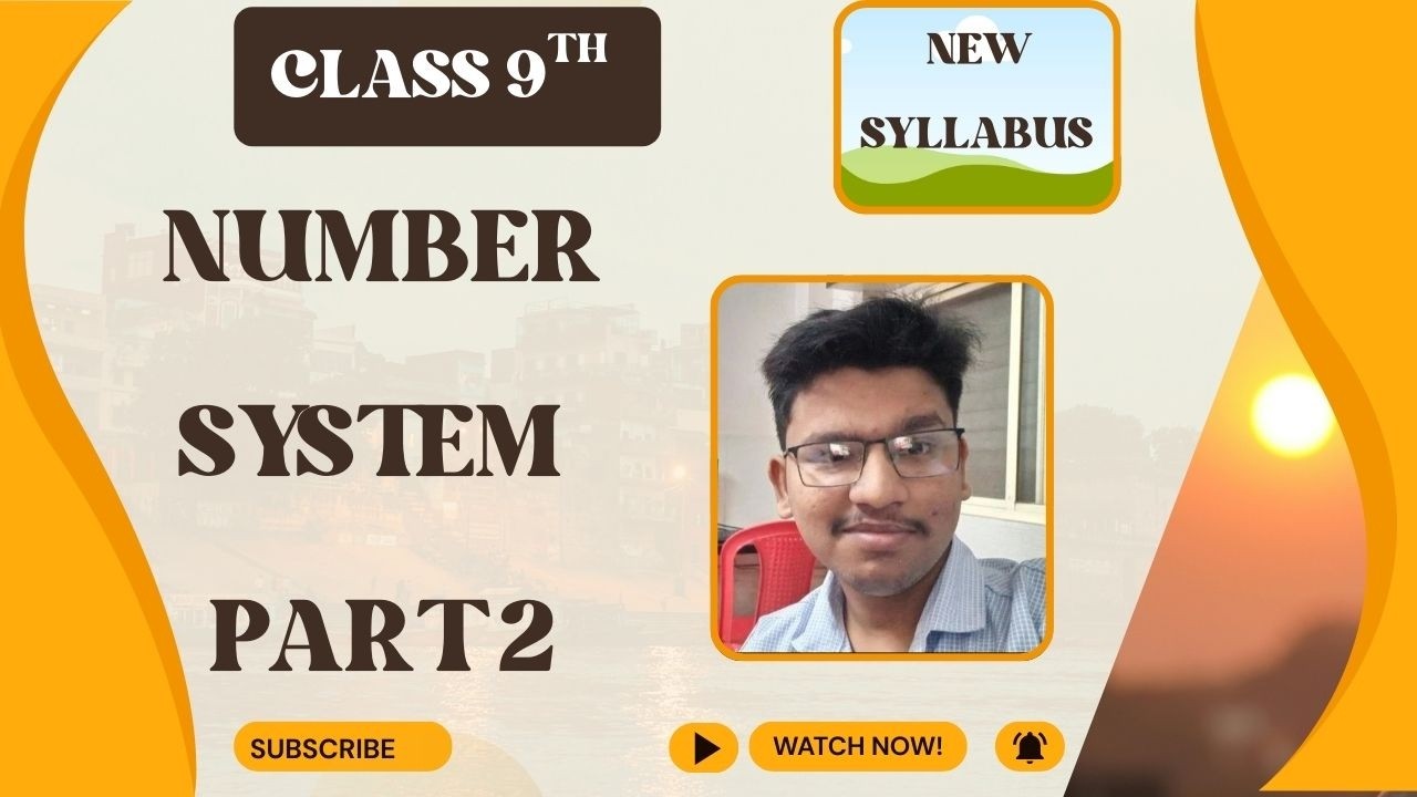 CLASS 9TH NUMBER SYSTEM PART 2 NEW SYLLABUS