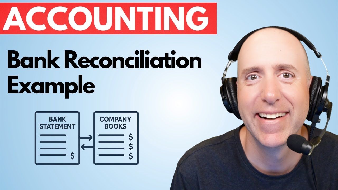 FA19 – Bank Reconciliation Example - Step-by-Step Accounting Walkthrough
