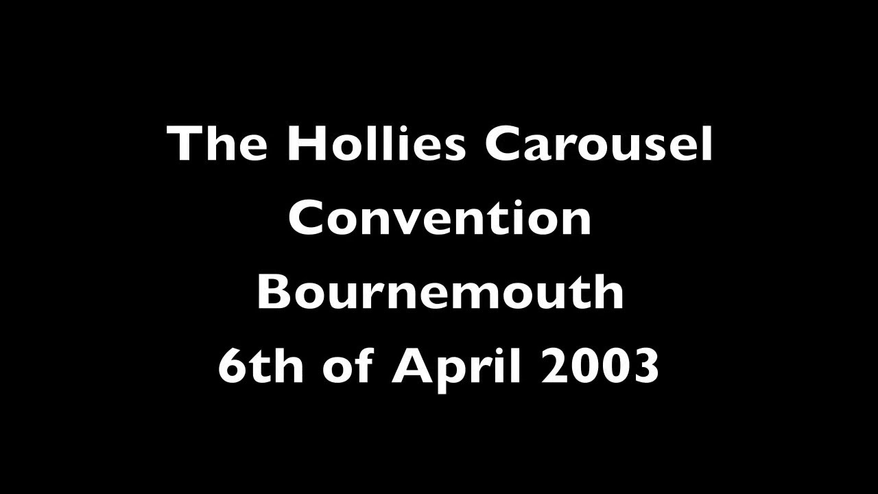 Archive : Hollies Carousel Convention, Bournemouth 2003