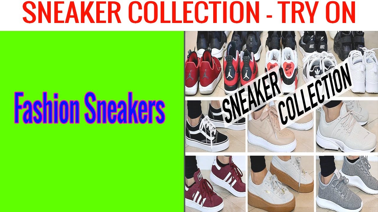 Fashion Sneakers| My Sneaker Collection - TRY ON (2019)