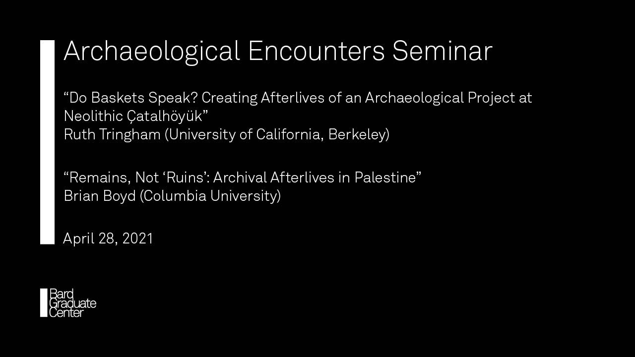 Lecture &mdash; Archaeological Encounters Seminar (Ruth Tringham & Brian Boyd)
