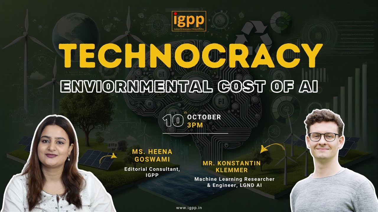 #IGPP's #Technocracy Ep.17: Heena Goswami & Konstantin Klemmer discussing Environmental Cost of #AI.