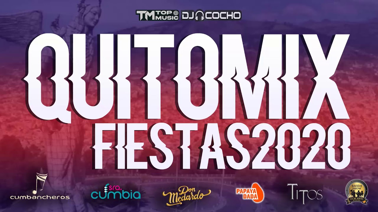 FIESTAS DE QUITO MIX - FIESTAS 2020 l QUITOMIX - COCHO DEEJAY &reg;