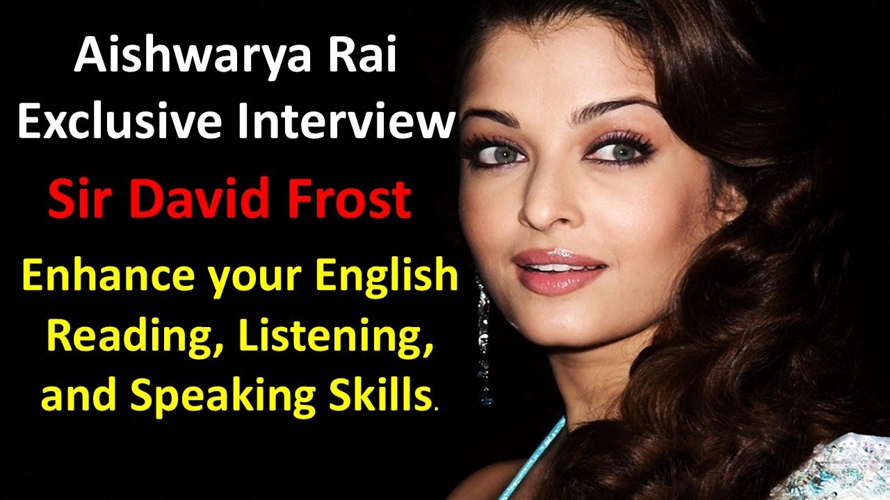 Aishwarya Rai - Exclusive Interview | Sir David Frost | English Practice | Conversational English