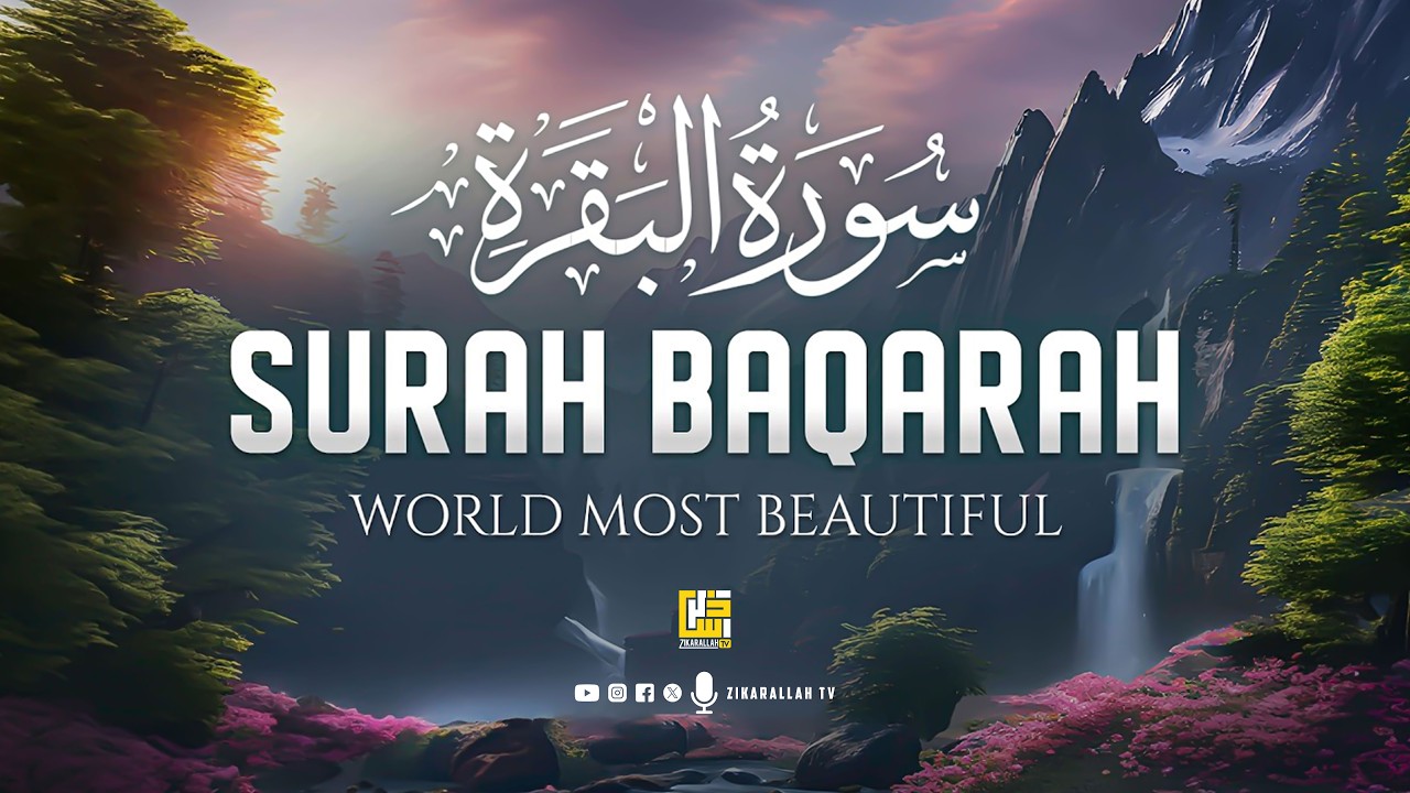 Surah AL BAQARAH Full (سورة البقره) THIS ULTIMATE VOICE WILL TOUCH YOUR HEART | ZikarAllah TV