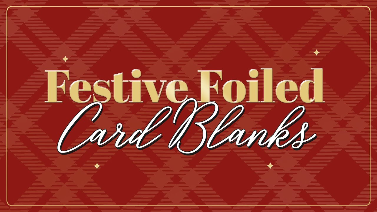 Live Launch - Festive Foiled Card Blanks