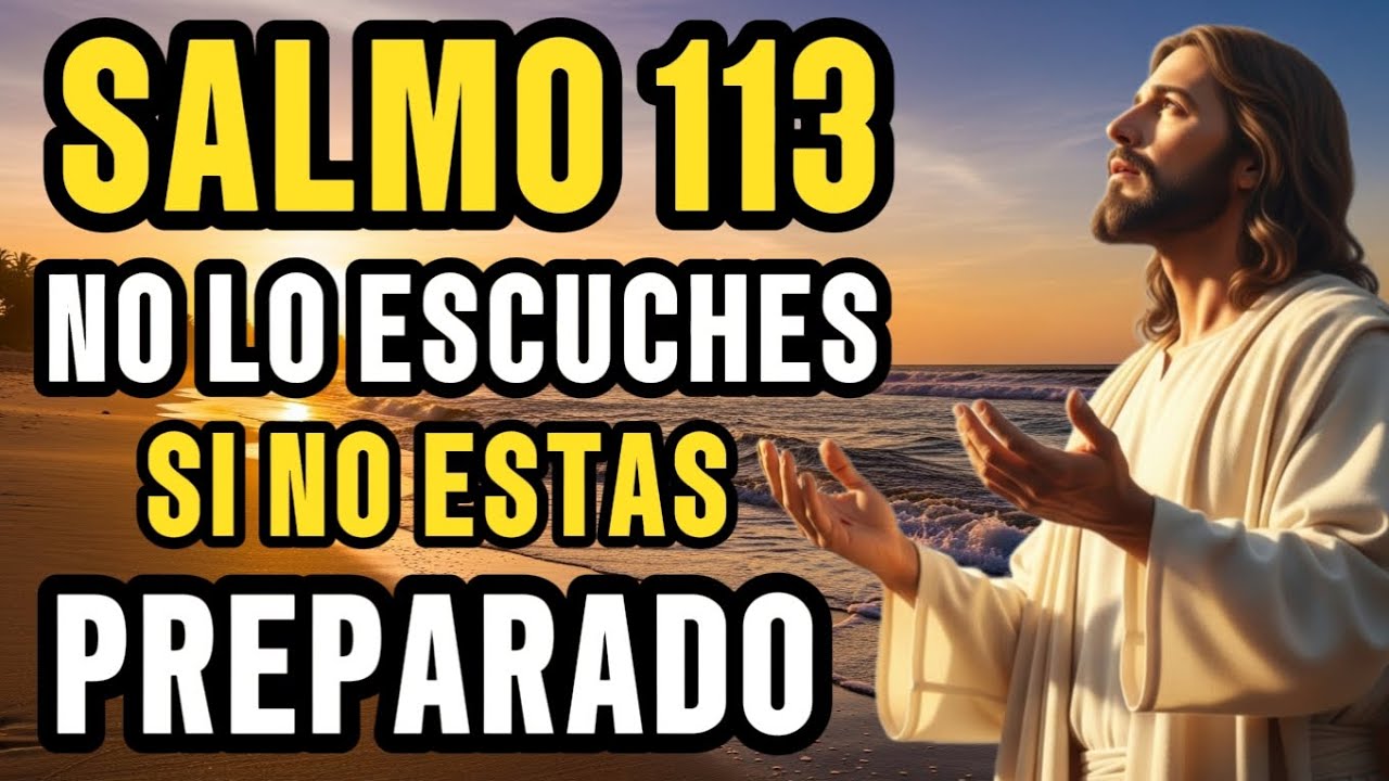 🔥“Salmo 113 | Comienza tu día con una oración que lo cambia todo”✨