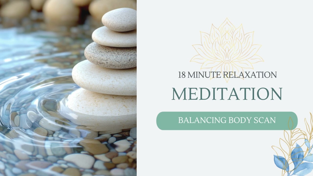 Balancing Body Scan Meditation - Relaxation in under 20 minutes
