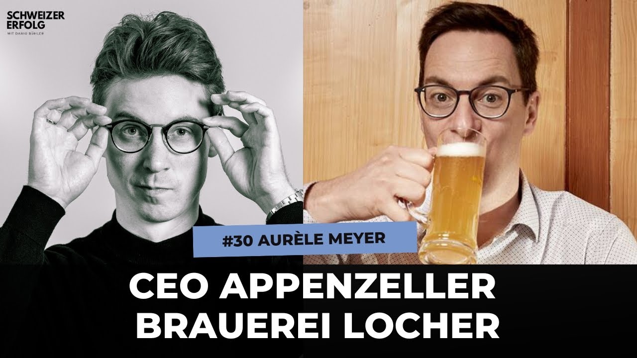 CEO Appenzeller Brauerei Locher, Aurèle Meyer: Schweizer Bier Wettbewerb und Innovation