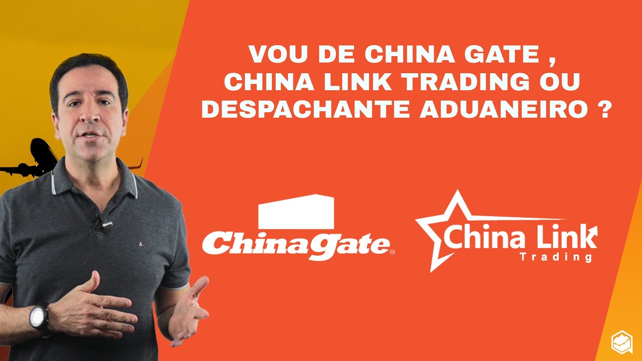 Vou de  China Gate , China Link Trading ou Despachante Aduaneiro ?