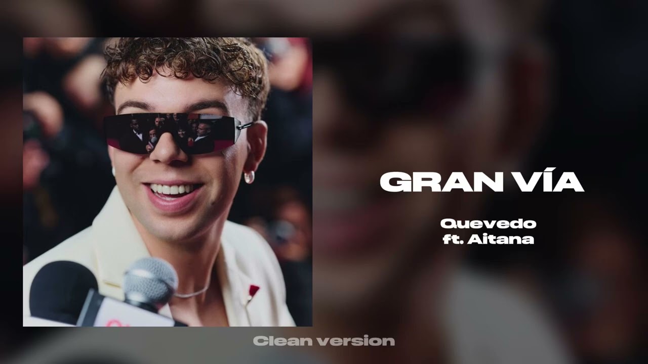 Quevedo ft. Aitana- Gran Vía (clan version)