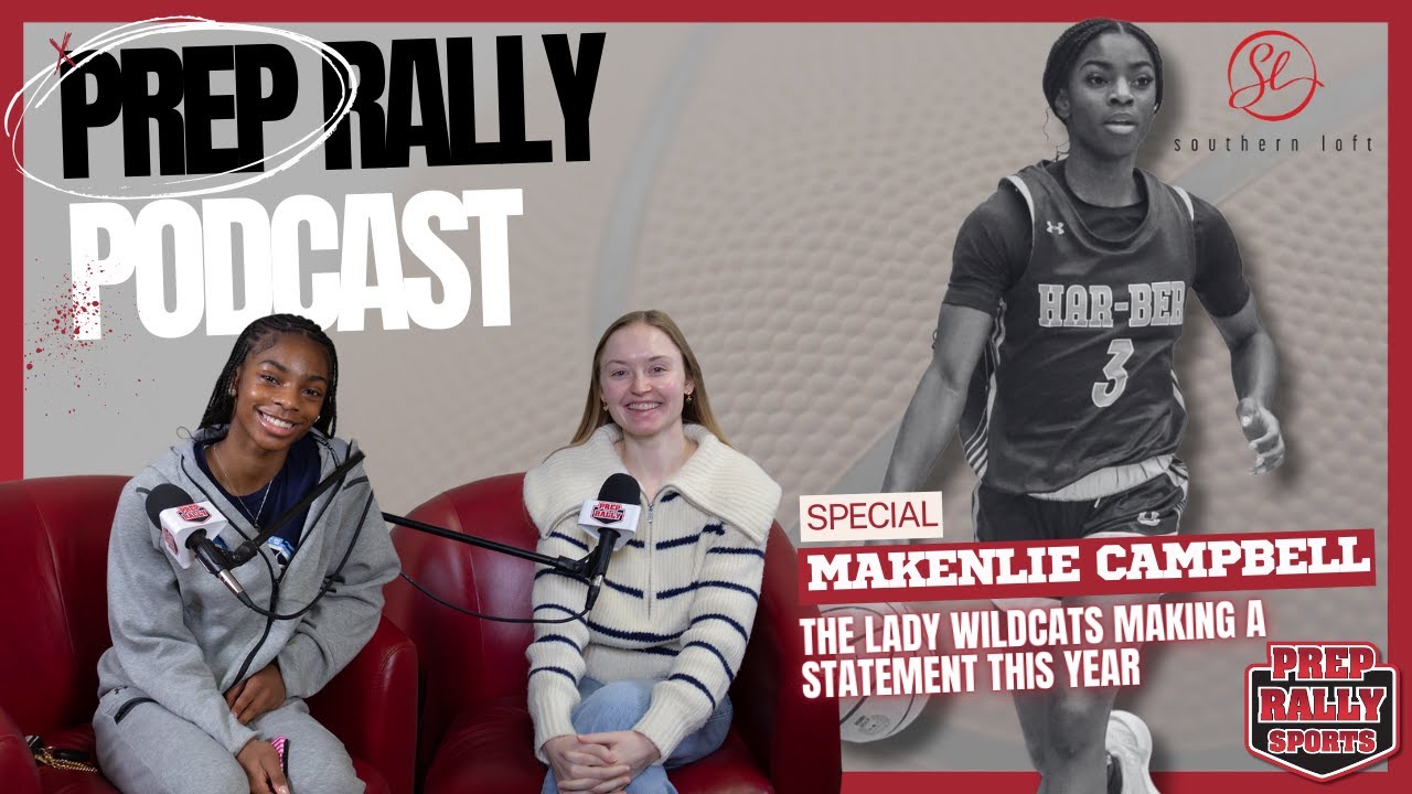BONUS: Makenlie Campbell & the Lady Wildcats are making a statement this year! | Prep Rally Podcast