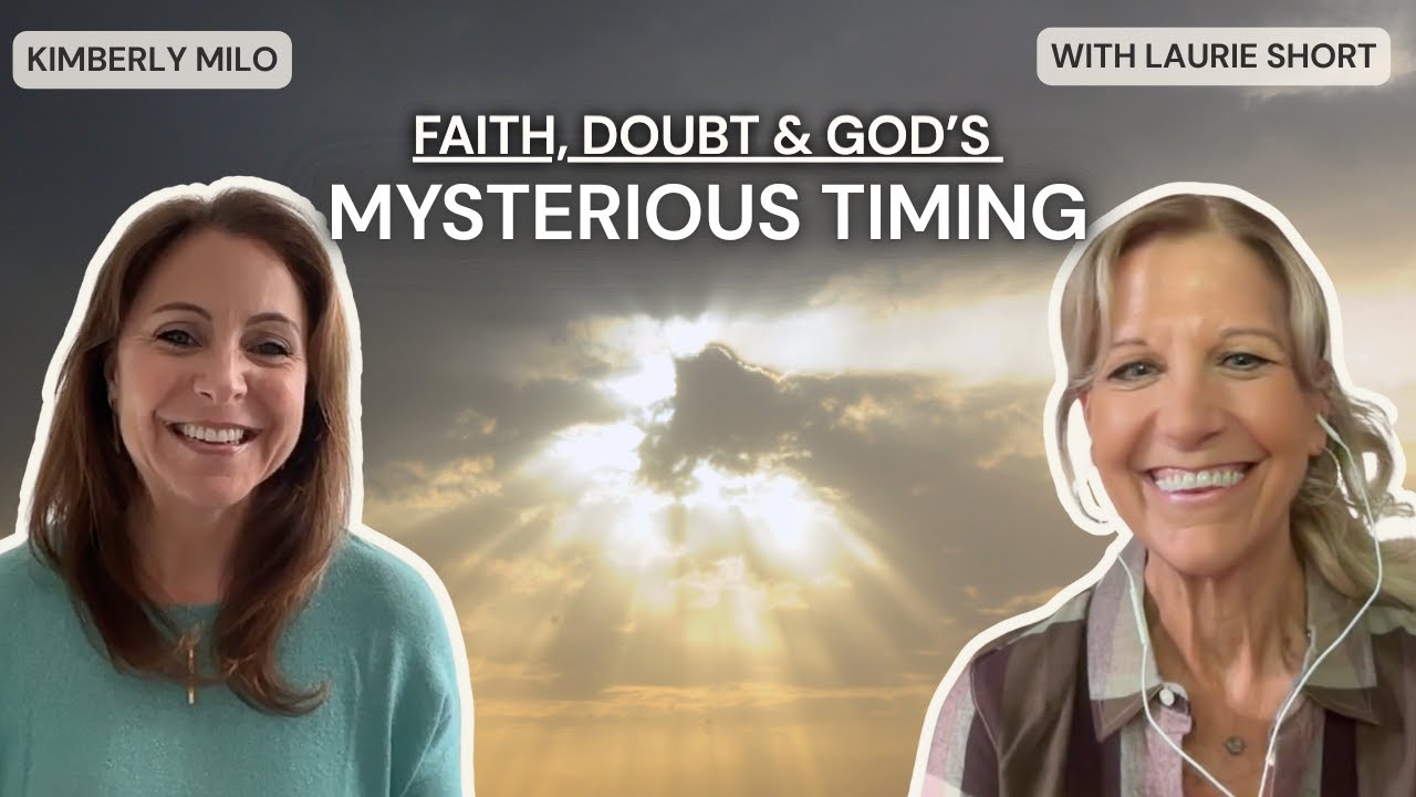 #21 - Faith, Doubt & God’s Mysterious Timing with Laurie Short
