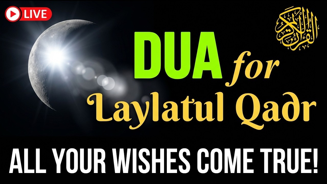 Urgent! Laylatul Qadr Night Dua | Seek Allah’s Forgiveness, Rizq, Barakah & Dunya Akhirah Protection