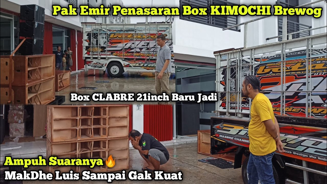 Pak Emir Penasaran Suara Box KIMOCHI Brewog,,Box CLABRE 21inch Ampuh Juga Suaranya