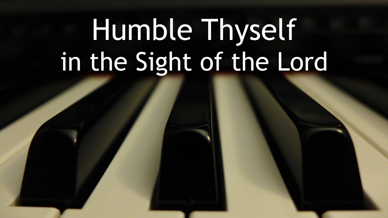 Humble Thyself in the Sight of the Lord - piano instrumental cover with lyrics