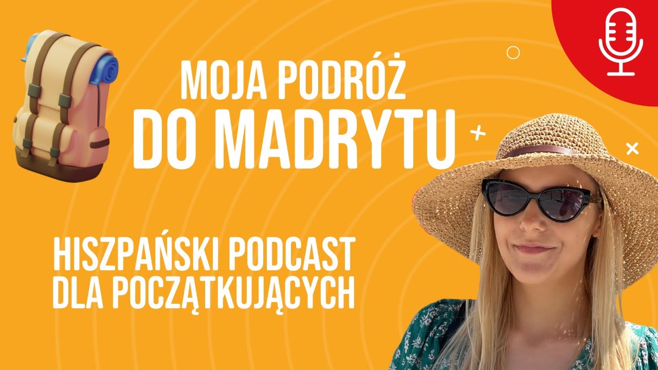 Mi viaje a Madrid | Podcast po hiszpańsku dla początkujących S2E4