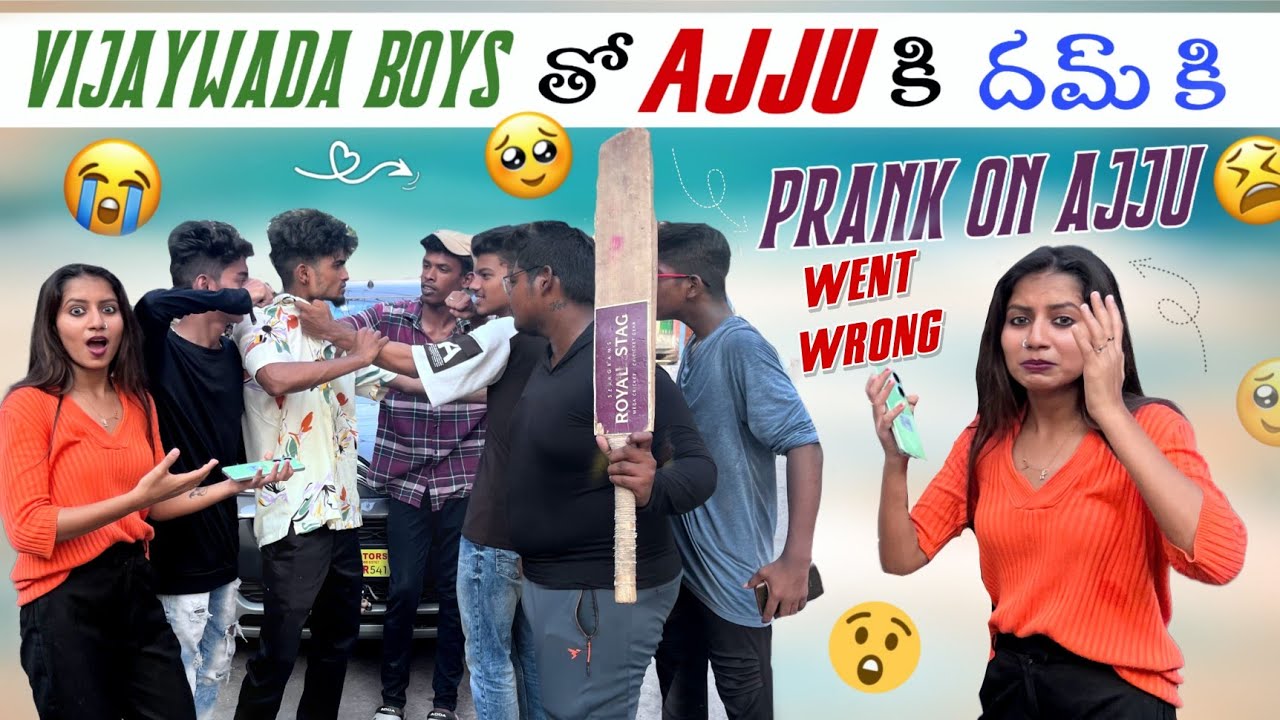 vijayawada boys తో Ajju కీ ధమ్ కీ||prank on ajju||went wrong
