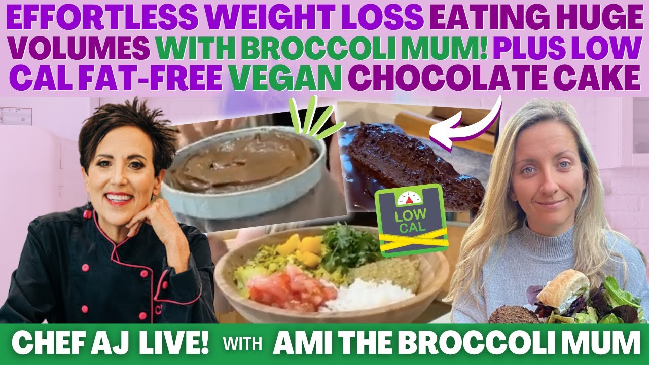 Effortless Weight Loss Eating HUGE Volumes with Broccoli Mum + Low Cal Fat-Free Vegan Chocolate Cake