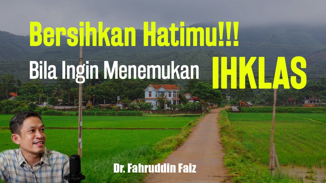 Bersihkan Hatimu untuk Bisa menemukan Ikhlas | Ngaji Filsafat | Dr. Fahruddin Faiz