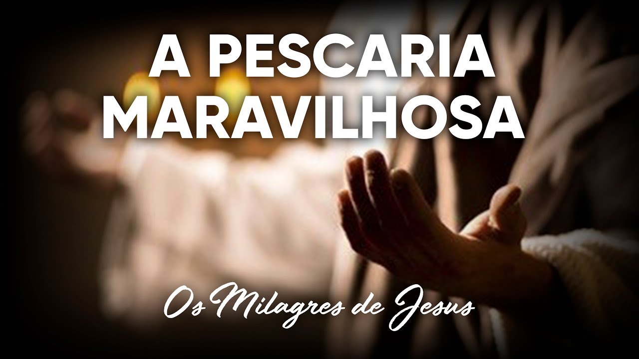 A Pescaria Maravilhosa #Milagres de Jesus | Pr. Josué Brandão